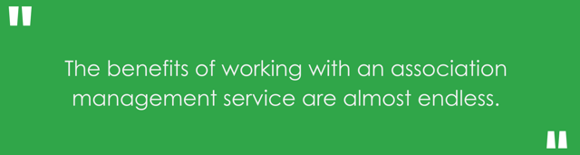The benefits of working with an association management service are almost endless-